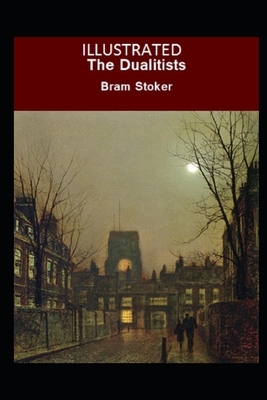 The Dualitists Illustrated by Bram Stoker