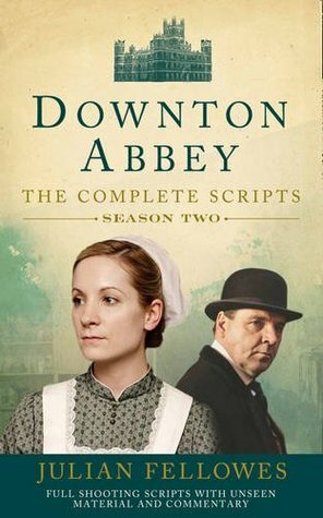 Downton Abbey: Series 2 Scripts by Julian Fellowes