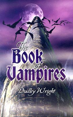The Book of Vampires by Dudley Wright