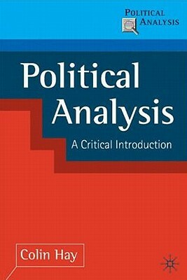 Political Analysis: A Critical Introduction by Colin Hay