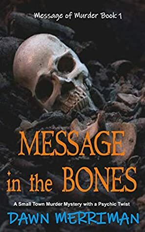 Message in the Bones by Dawn Merriman