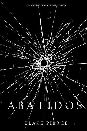 Abatidos by Blake Pierce