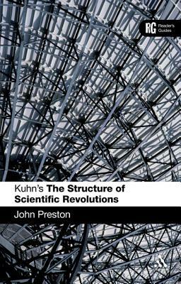 Kuhn's 'the Structure of Scientific Revolutions' by John Preston