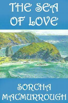 The Sea of Love by Sorcha MacMurrough