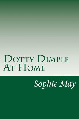 Dotty Dimple At Home by Sophie May