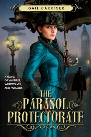 The Parasol Protectorate, Volume 1 by Gail Carriger