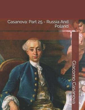 Casanova: Part 25 - Russia And Poland: Large Print by Giacomo Casanova