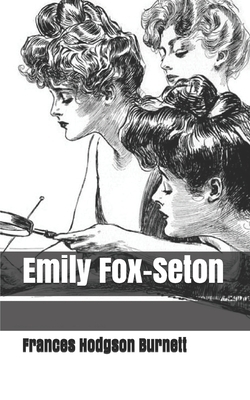 Emily Fox-Seton by Frances Hodgson Burnett