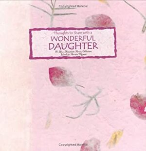 Thoughts to Share with a Wonderful Daughter by Patricia Wayant