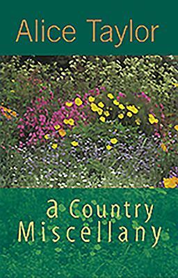 A Country Miscellany by Alice Taylor