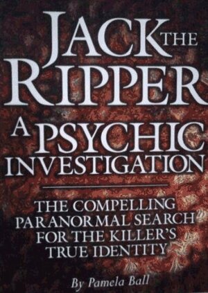 Jack The Ripper by Pamela Ball