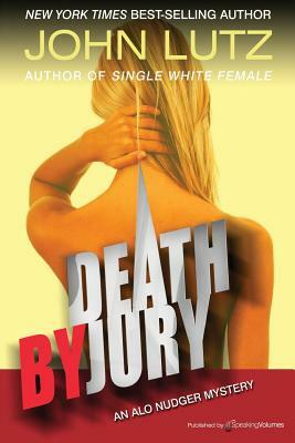 Death by Jury: Alo Nudger Series by John Lutz