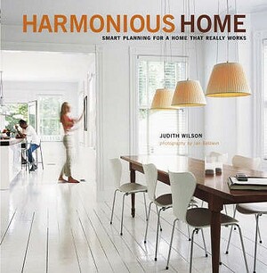Harmonious Home: Smart Planning for a Home That Really Works by Judith Wilson