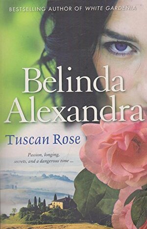 Tuscan Rose by Belinda Alexandra