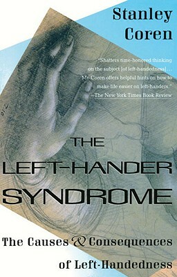 The Left-Hander Syndrome: The Causes and Consequences of Left-Handedness by Stanley Coren