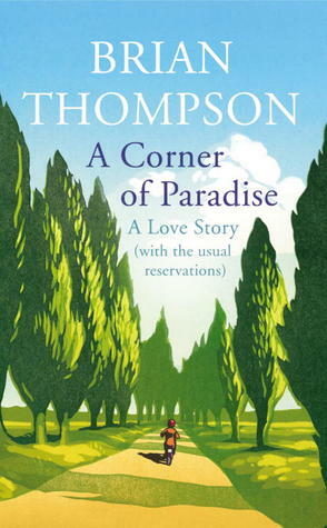 A Corner of Paradise: A love story (with the usual reservations) by Brian Thompson