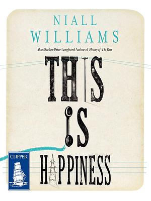 This is Happiness by Niall Williams