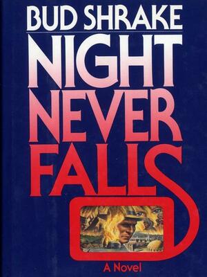 Night Never Falls by Edwin Shrake