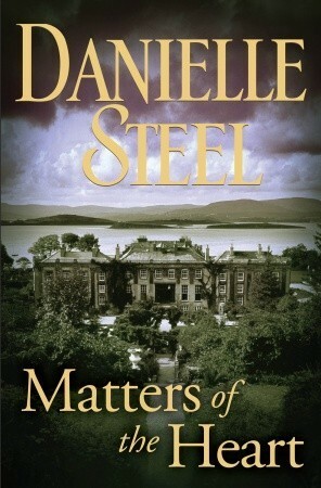 Matters of the Heart by Danielle Steel