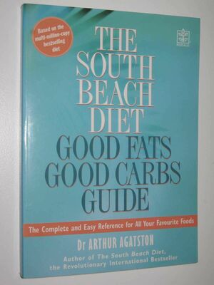 The South Beach Diet Good Fats/Good Carbs Guide by Arthur Agatston