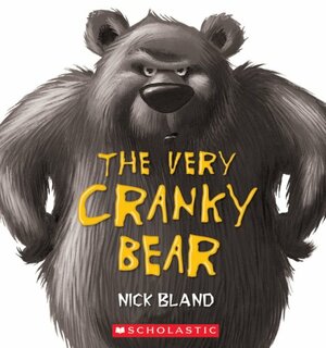 The Very Cranky Bear by Nick Bland