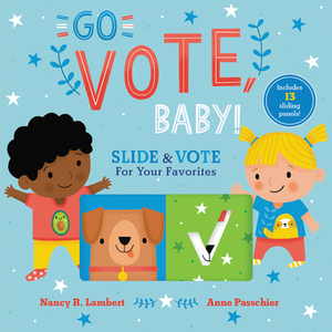 Go Vote, Baby! by Nancy Lambert