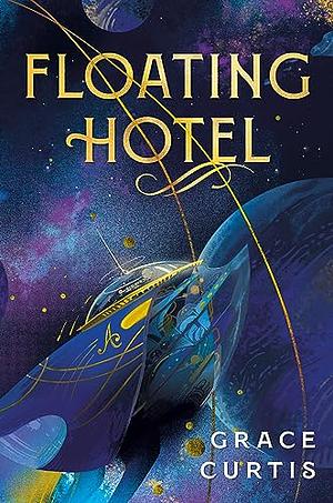 Floating Hotel by Grace Curtis