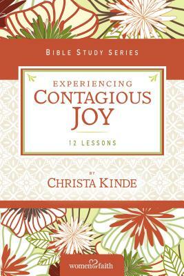 Experiencing Contagious Joy by Women of Faith, Christa J. Kinde