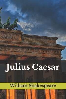 Julius Caesar by William Shakespeare