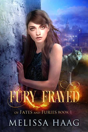 Fury Frayed by Melissa Haag