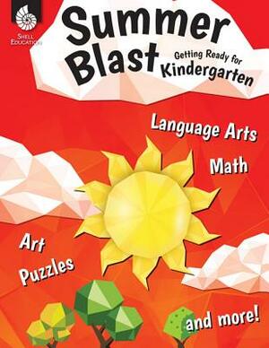 Summer Blast: Getting Ready for Kindergarten by Jodene Lynn Smith