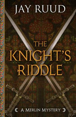 The Knight's Riddle: What Women Want Most by Jay Ruud