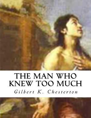 The Man Who Knew Too Much by G.K. Chesterton