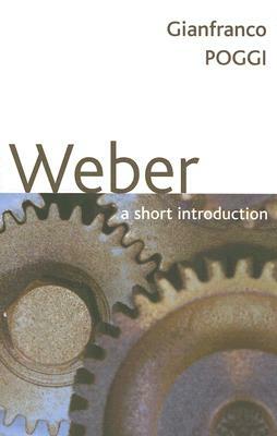 Weber: A Short Introduction by Gianfranco Poggi