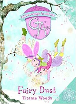 Fairy Dust by Titania Woods