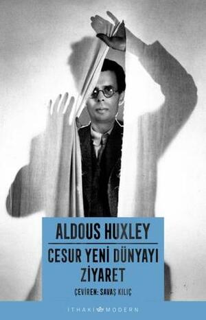 Cesur Yeni Dünyayı Ziyaret by Savaş Kılıç, Aldous Huxley