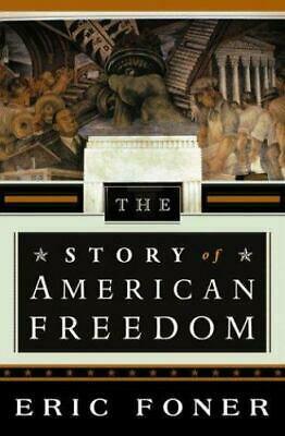 The Story of American Freedom by Eric Foner