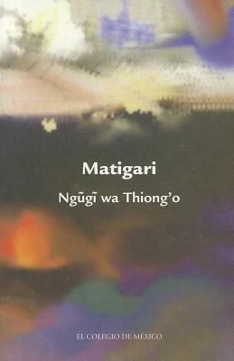 Matigari by Ngũgĩ wa Thiong'o