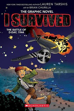 I Survived the Battle of D-Day, 1944 (I Survived Graphic Novel #9) by Lauren Tarshis