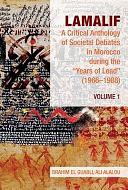 Lamalif: a Critical Anthology of Societal Debates in Morocco During the "Years of Lead" (1966-1988): Volume 1 by Brahim El Guabli, Ali Alalou