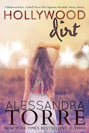 Hollywood Dirt by Alessandra Torre