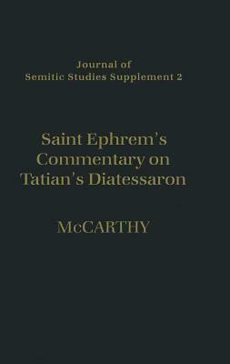 Saint Ephrem's Commentary on Tatian's Diatessaron: An English Translation of Chester Beatty Syriac MS 709 with Introduction and Notes by 