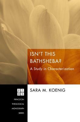 Isn't This Bathsheba? by Sara M. Koenig