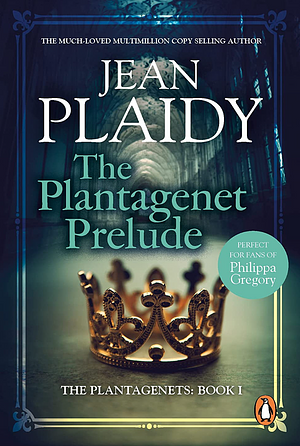 The Plantagenet Prelude by Jean Plaidy