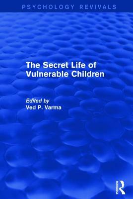 The Secret Life of Vulnerable Children by Ved P. Varma