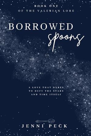 Borrowed Spoons  by Jenni Peck