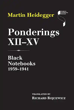 Ponderings XII–XV: Black Notebooks 1939–1941 by Martin Heidegger