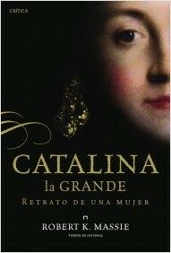 Catalina la Grande: Retrato de una mujer by Robert K. Massie