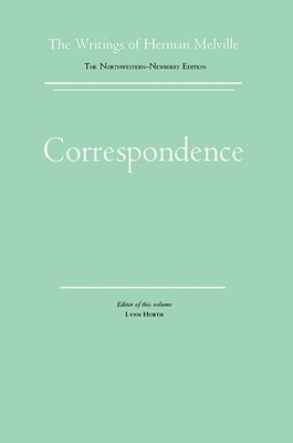 Correspondence: Volume Fourteen, Scholarly Edition by Herman Melville