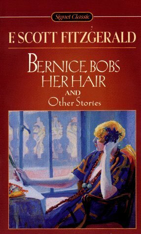 Bernice Bobs Her Hair: And Other Stories by F. Scott Fitzgerald, Barbara H. Solomon